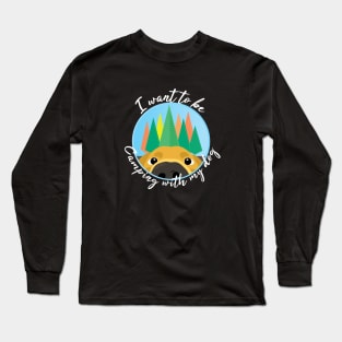 I want to be camping with my dog Long Sleeve T-Shirt